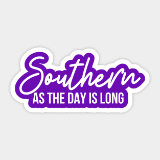 Southern as the Day is Long T-Shirt | Funny Southern Pride Tee Sticker